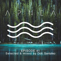 Episode 41 - Selected & mixed by Dott. Santafeo