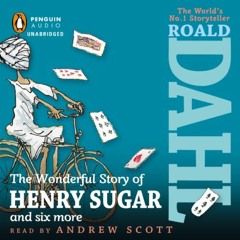 [Download] EPUB 📖 The Wonderful Story of Henry Sugar by  Roald Dahl,Andrew Scott,Lis