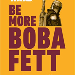 READ PDF 📔 Star Wars Be More Boba Fett: Always Get the Job Done by  Joseph Jay Franc