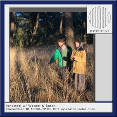 Isnotreal w/ Wouter & Sarah - 18th November 2025