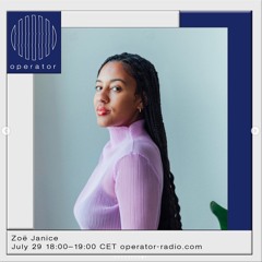 Zoë Janice x Operator Radio #1