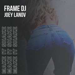 FRAME DJ, Joey Lanov - 𝗠𝗮𝗸𝗲 𝗜𝘁 𝗦𝗵𝗮𝗸𝗲 🍑 THE MOOMBAHTON MADNESS 🍑