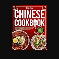 [PDF READ ONLINE] 📚 Chinese Cookbook: Simple and Step-by-Step 100+ Recipes from China with Love, M