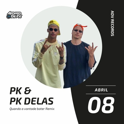 Stream PK & PK Delas - Quando A Vontade bater (Remix) by AFONSODEVIC |  Listen online for free on SoundCloud