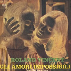 Tema Dal Film Gli Amori Impossibili - Roland Vincent E La Sua Orch.