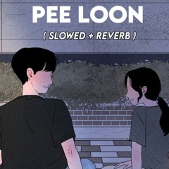 Pee Loon (slowed + reverb) | Mohit Chauhan | Hindi Lofi Songs | Bollywood Lofi Songs