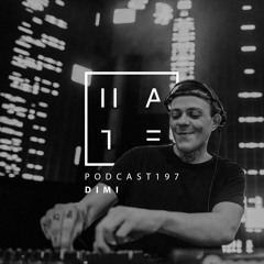 DIMI - HATE Podcast 197