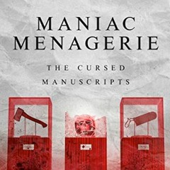 [VIEW] [PDF EBOOK EPUB KINDLE] Maniac Menagerie: the scariest thriller you'll ever re