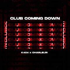 K454 Ft. CharlieJr - Club Coming Down
