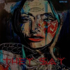 THEY SAY - FEAT. KENNA RAE