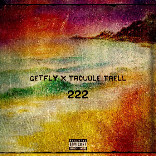 GetFly x TroubleTrell - 222 (Prod. By cadance)