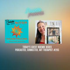 Heart and Hustle with guest artist and healer, Noemi Beres, #205