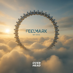 Feelmark - My Soul (Extended Mix) [Over Head]