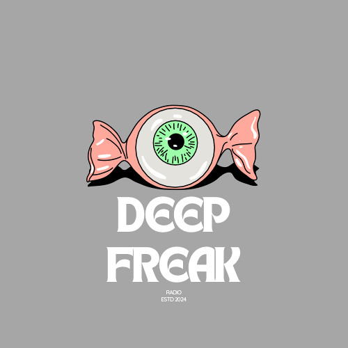 Deep Freak Radio 005
