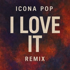 Icona Pop - I Love It (Andry J Bootleg Remix)