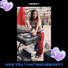 Are You That Somebody?