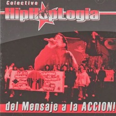 Colectivo Hiphoplogia - Del Mensaje A La Acción [FULL ALBUM]