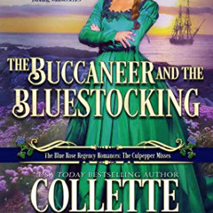 [READ] KINDLE ✔️ The Buccaneer and the Bluestocking: A Regency Romance Novel (The Blu