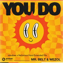 Mr. Belt & Wezol - You Do (iateabee & Nefarious Hard Extended Mix)