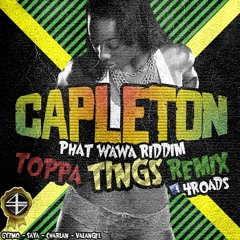 Capleton - Toppa Tings (Remix) [Phat Wawa Riddim]