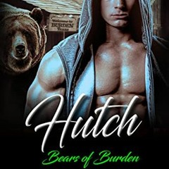 [Free] EPUB 📒 HUTCH: Bear Shifter Romance (Bears of Burden Book 3) by  Candace Ayers