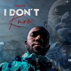 KILLATS - I DON'T KNOW