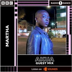 Akua Guest Mix for Martha on BBC Radio 1 - Mar 2025