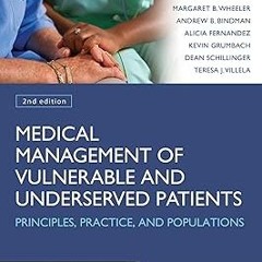 ~Read~[PDF] Medical Management of Vulnerable and Underserved Patients: Principles, Practice and
