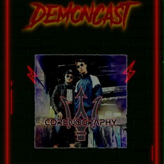 Demoncast #103 Mixed by Corenography