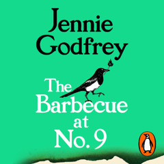 The Barbecue at No. 9 by Jennie Godfrey read by Gemma Whelan Josh Dylan Raffey Cassidy StephenMangan