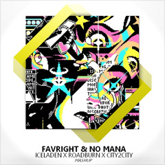 Favright & No Mana - Iceladen x Roadburn x City2City [MASHUP]
