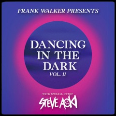 Frank Walker Presents Steve Aoki - DANCING IN THE DARK Vol. 2