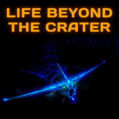 Life Beyond The Crater