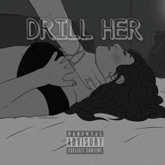 Drill Her