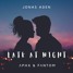 Jonas Aden - Late At Night (ΛPHX & FΛNTOM Remix)