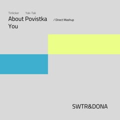About Povistka //YAKTAK - Povistka / Tinlicker - About You // (Direct Mashup)🇺🇦