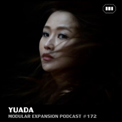 MODULAR EXPANSION PODCAST #172 | YUADA