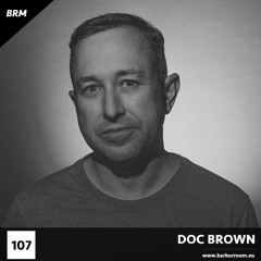 BRM Episode #107 - DOC BROWN - www.barburroom.eu