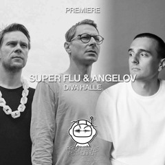 PREMIERE: Super Flu & Angelov - Diva Halle (Original Mix) [monaberry]