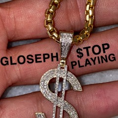 Gloseph - Stop Playing (GLO UP EP)