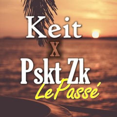 Keit - Passé Passer Remix ( Pskt Zk ) 2023