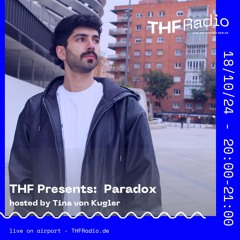 THF Presents Paradox - hosted by Tina von Kugler // 16.10.2024