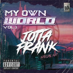 My Own World VOL.3 - JottaFrank Special Set FREE DOWNLOAD = BUY