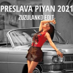 PRESLAVA x ZUZULANKO - PIYAN 2021