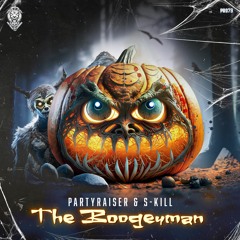 Partyraiser & S-KILL - The Boogeyman