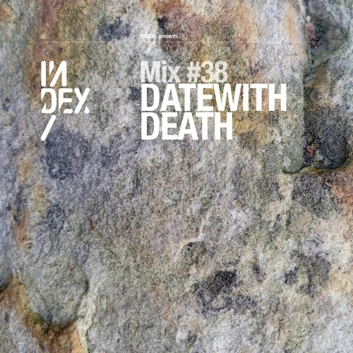 INDEx Mix #38 - datewithdeath