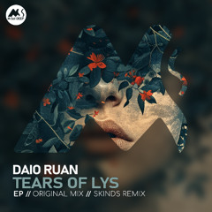 𝐏𝐑𝐄𝐌𝐈𝐄𝐑𝐄: Daio Ruan - Tears of Lys (Skinds Remix) [M-Sol DEEP]