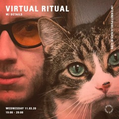 // Virtual Ritual - 005 - IPR 11.3.20