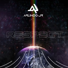 RESPECT - DJ ARLINDO JR