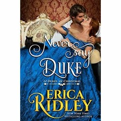 Download ⚡️ [PDF] Never Say Duke (12 Dukes of Christmas Book 4)
